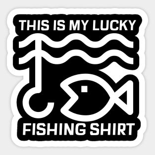 This is my lucky fishing shirt fishing lover Sticker